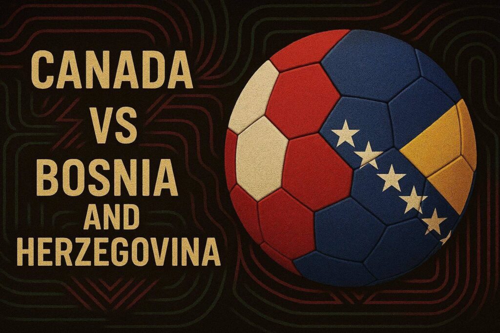 Canada vs Bosnia y Herzegovina